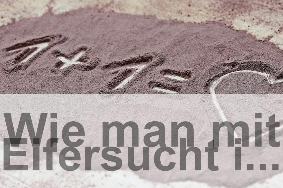 Wie man mit Eifersucht in einer Beziehung umgeht? | Beziehungs-Retter.de