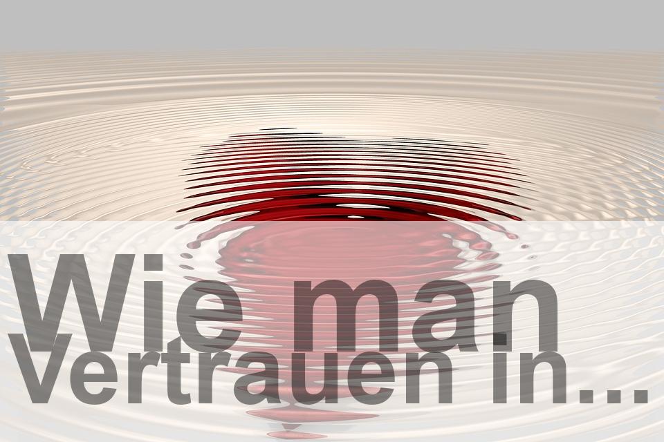 Wie man Vertrauen in einer Beziehung aufbaut und aufrechterhält? BeziehungsRetter.de